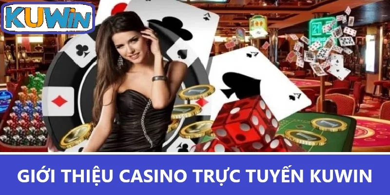 Giới thiệu Casino trực tuyến Kuwin