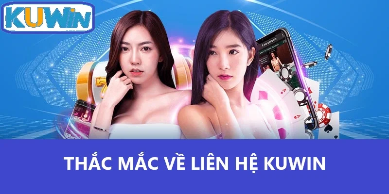 Thắc mắc về liên hệ Kuwin