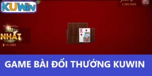 Game Bài Đổi Thưởng Kuwin - Trải Nghiệm Giải Trí Đỉnh Cao