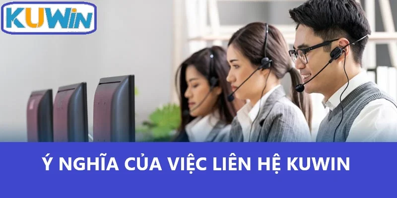 Ý nghĩa của việc liên hệ Kuwin