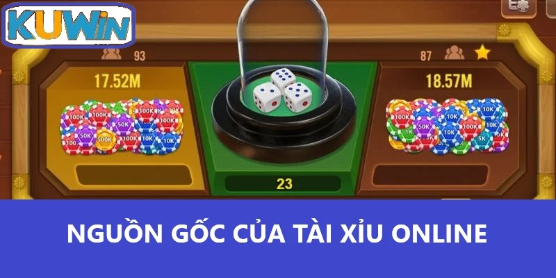 Nguồn gốc của tài xỉu online